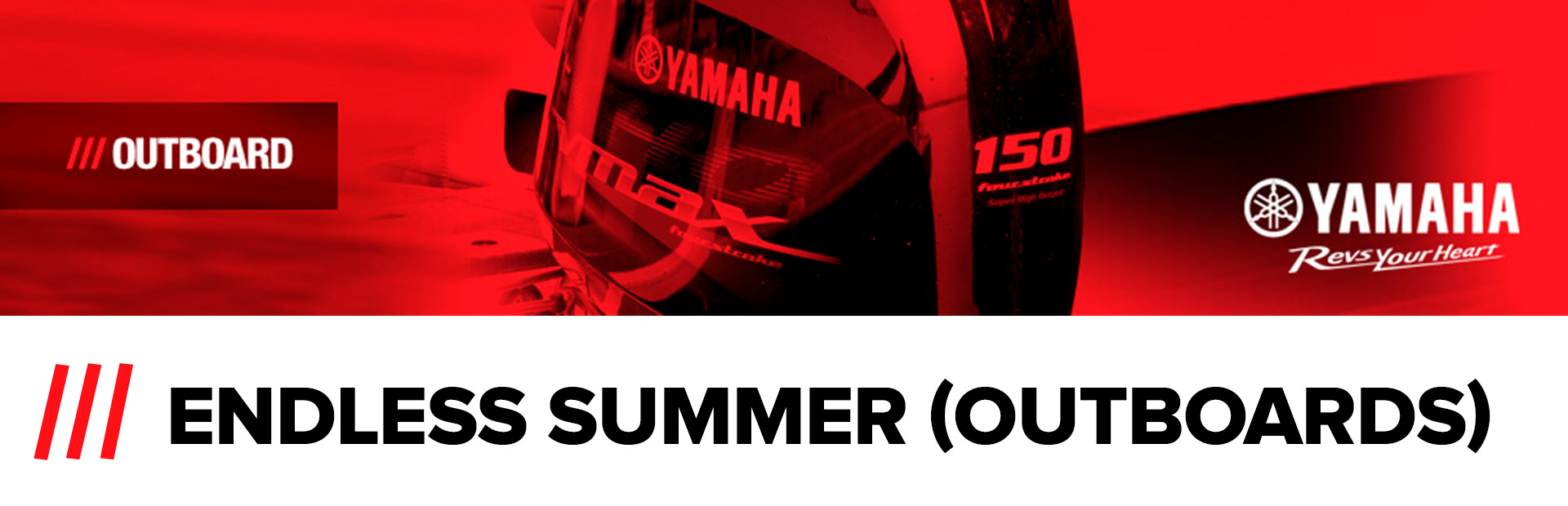 Yamaha: ENDLESS SUMMER (OUTBOARD)